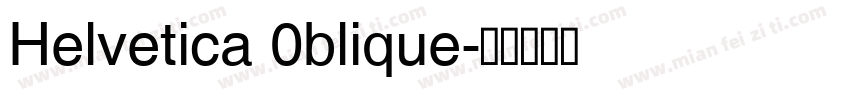 Helvetica 0blique字体转换